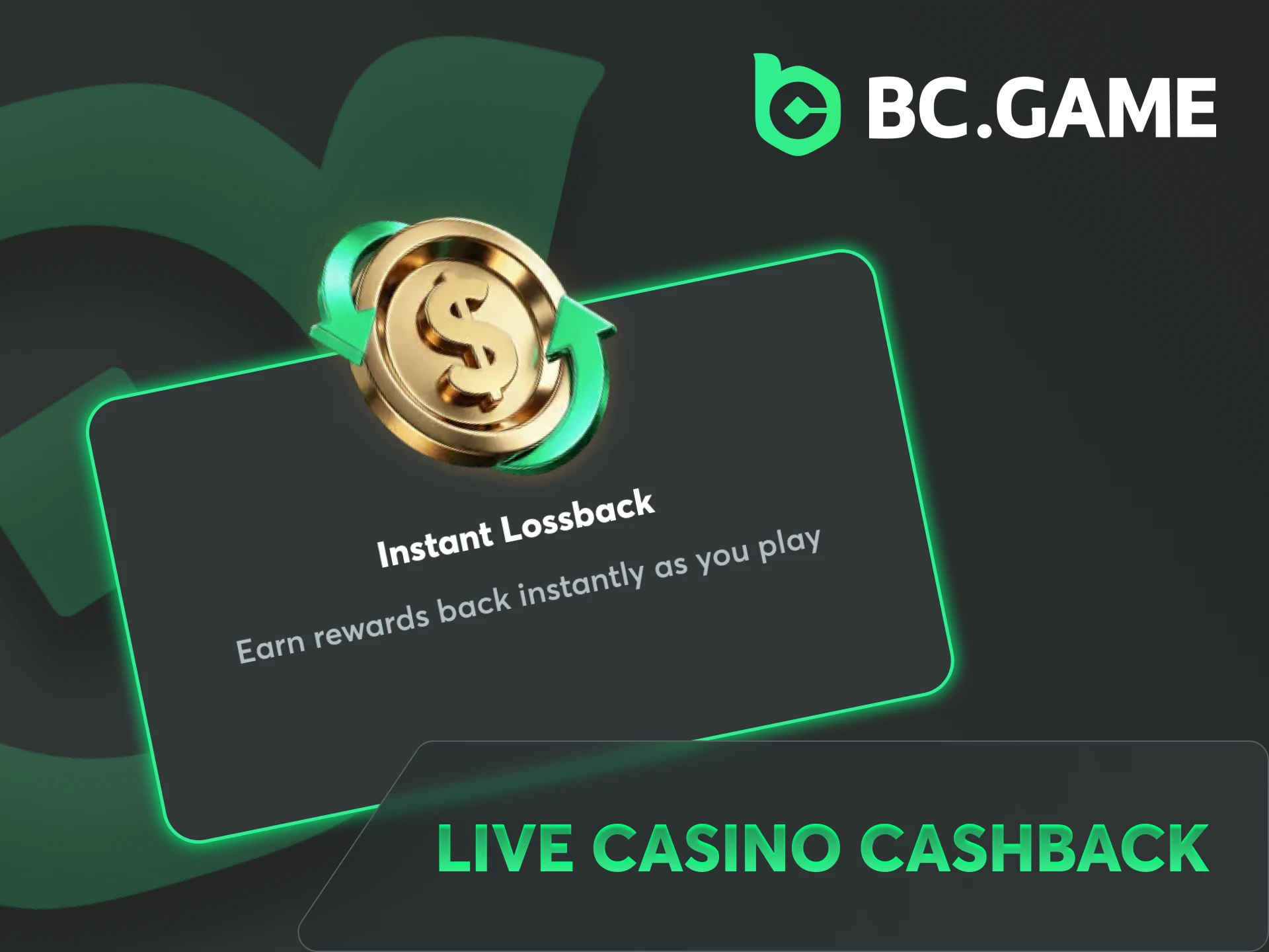 Enhance your live casino experience with BC Game cashback bonus.